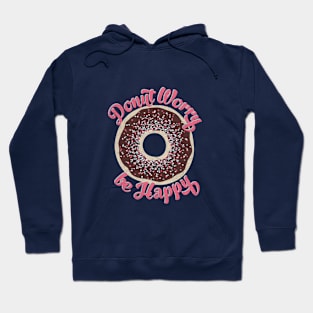 Donut Worry Be Happy Hoodie